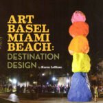Art Basel Miami Beach Article written by Karen LeBlanc for Orange Appeal Magazine